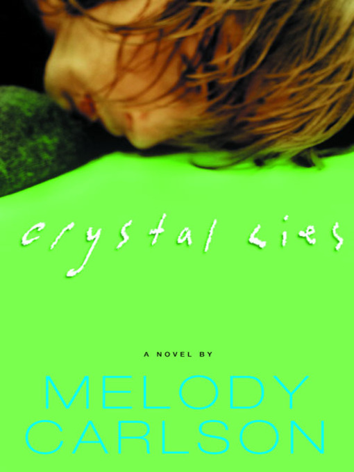 Title details for Crystal Lies by Melody Carlson - Available